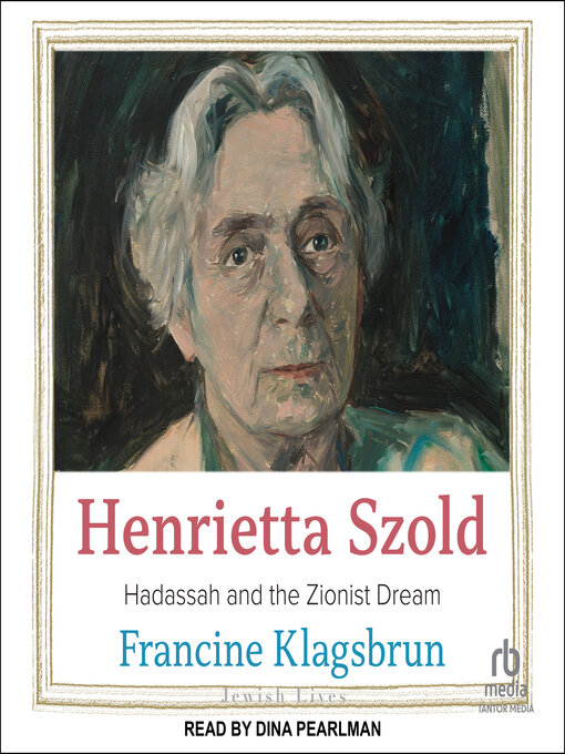 Title details for Henrietta Szold by Francine Klagsbrun - Available